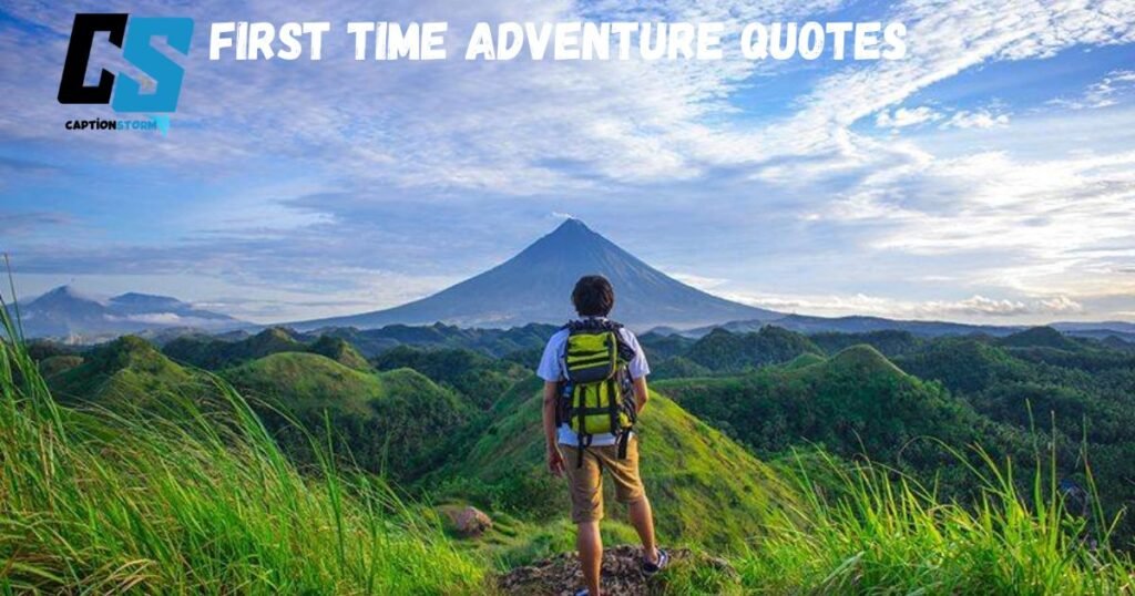 First Time Adventure Quotes 