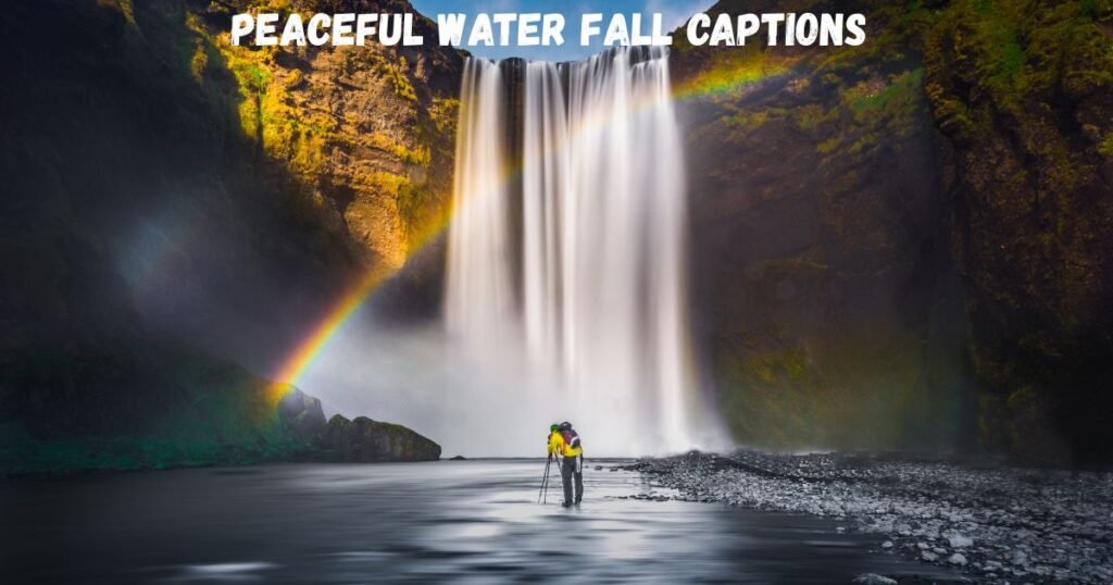 Peaceful Waterfall Captions 