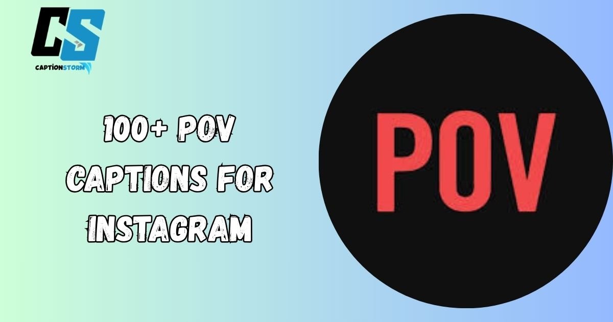 Pov Captions for Instagram