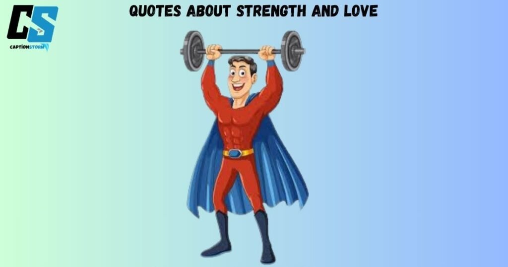 Quotes About Strength and Love