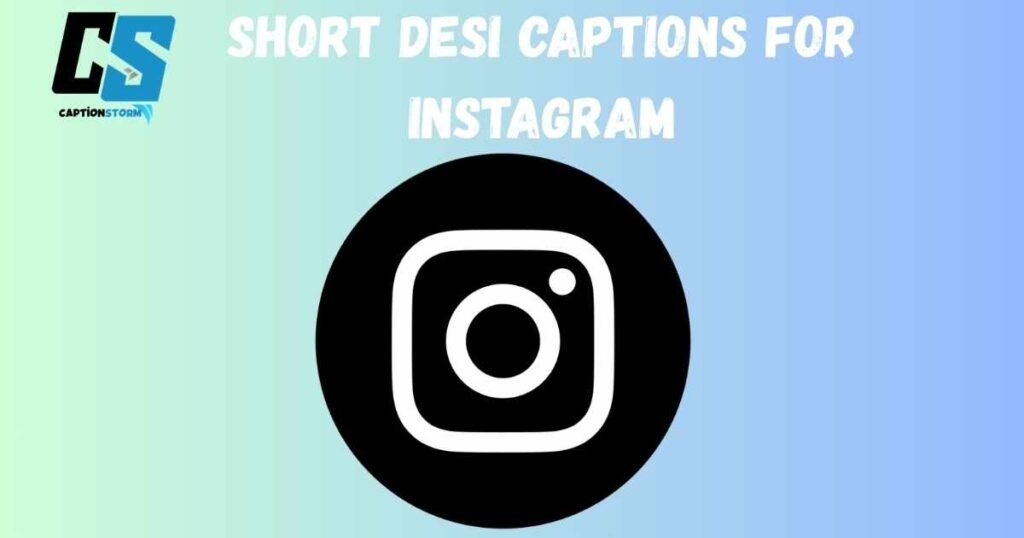 Short Desi Captions for Instagram