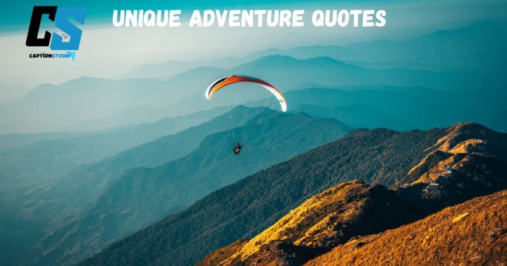 Unique Adventure Quotes 