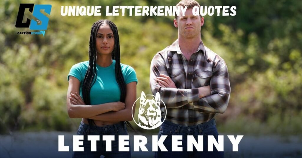 Unique Letterkenny Quotes