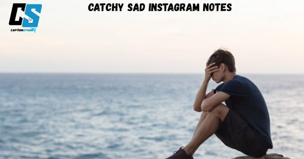 Catchy Sad Instagram Notes