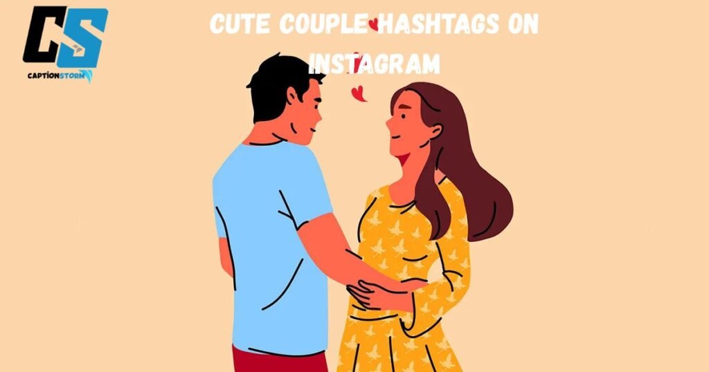 Cute Couple Hashtags on Instagram