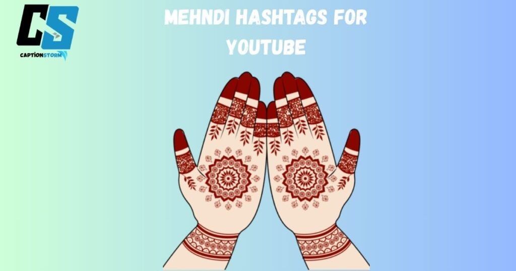 Mehndi Hashtags for Youtube