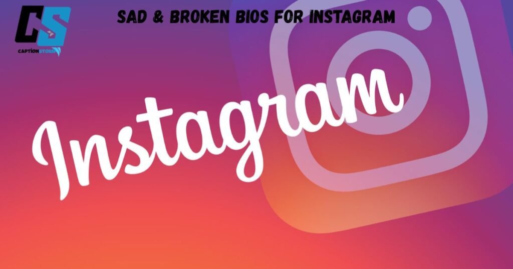 Sad & Broken Bios for Instagram