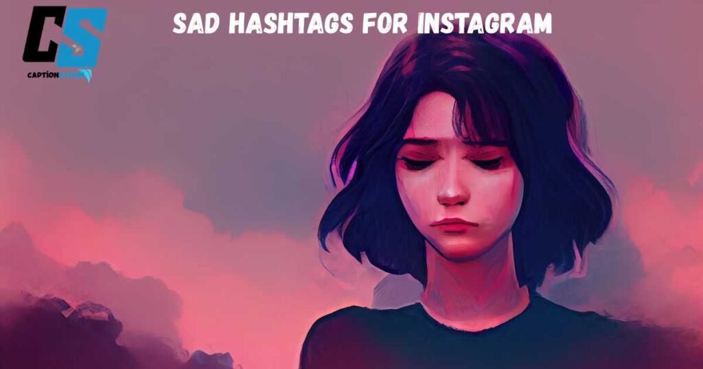 Sad Hashtags for Instagram