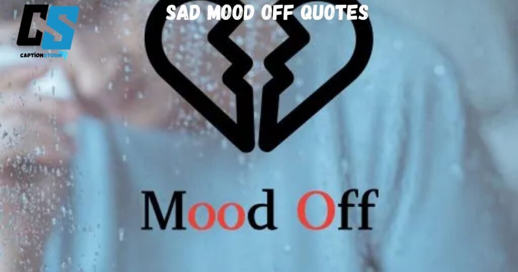 Sad Mood off Quotes