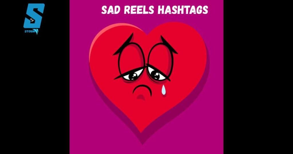 Sad Reels Hashtags