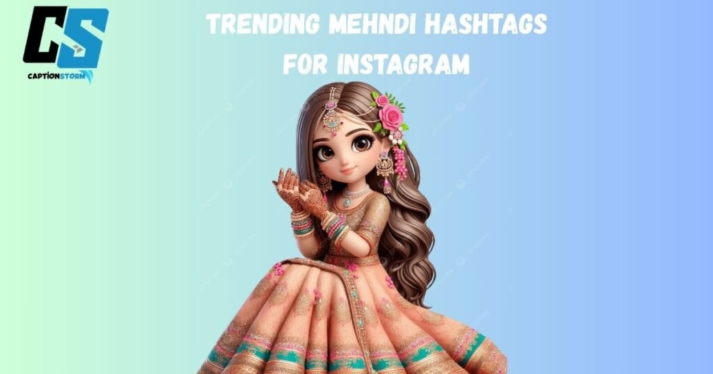 Trending Mehndi Hashtags for Instagram
